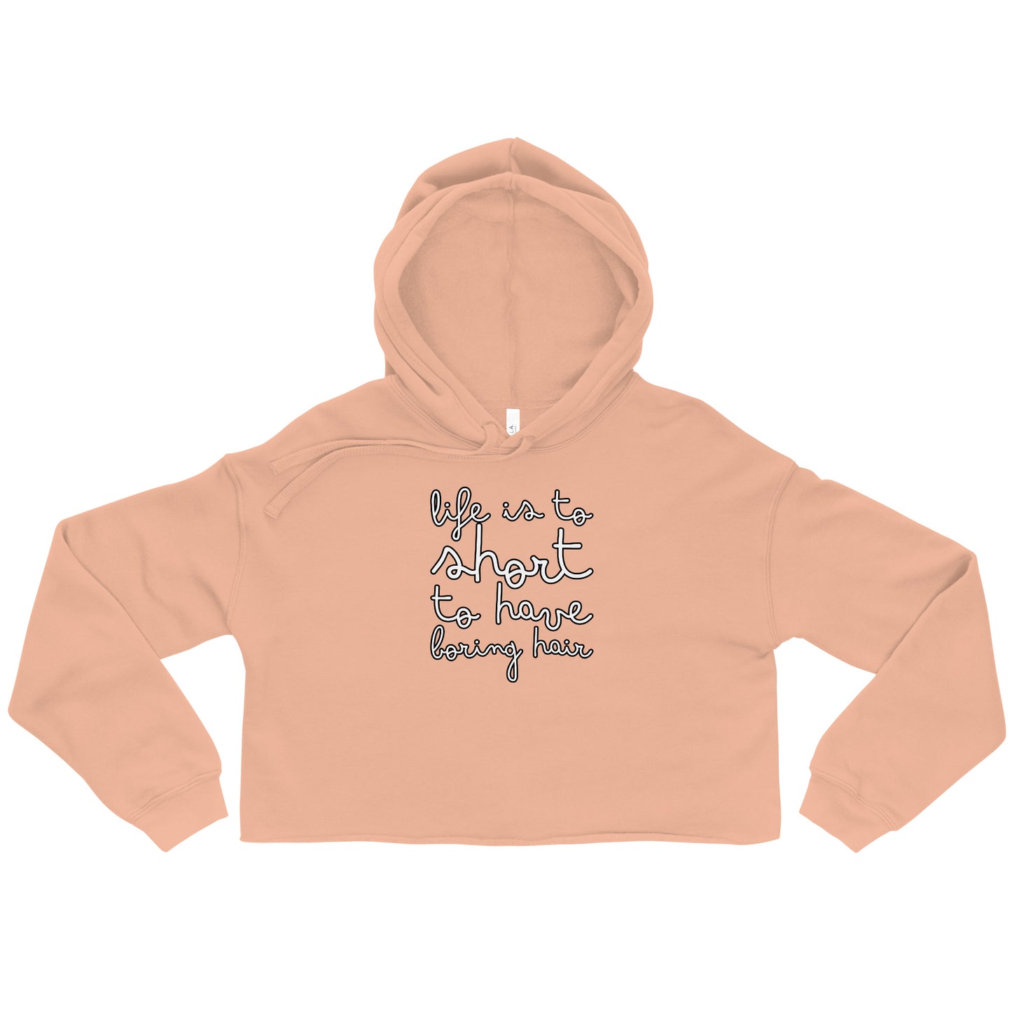 "Life is to Short for Boring Hair " - Crop Hoodie
